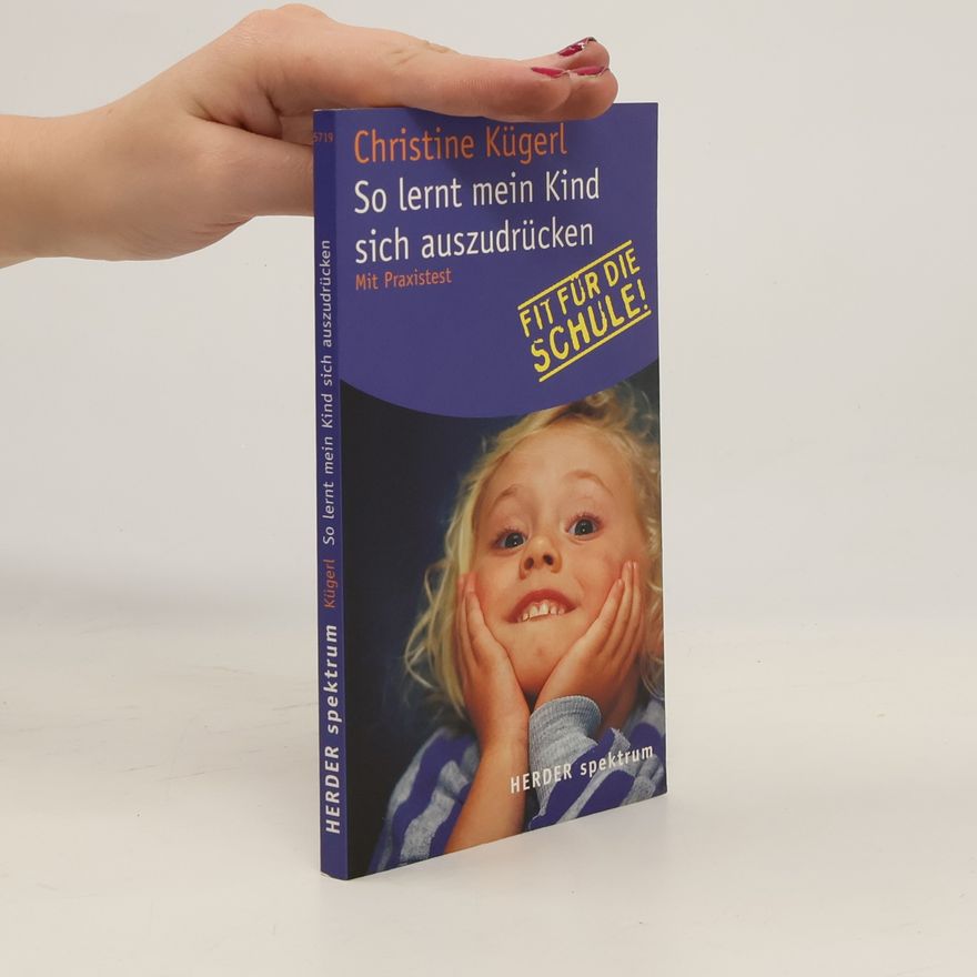 Christine Kügerl So lernt mein Kind sich auszudrücken
