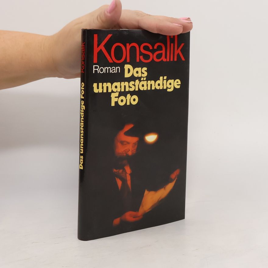 Heinz Günther Konsalik Das unanständige Foto