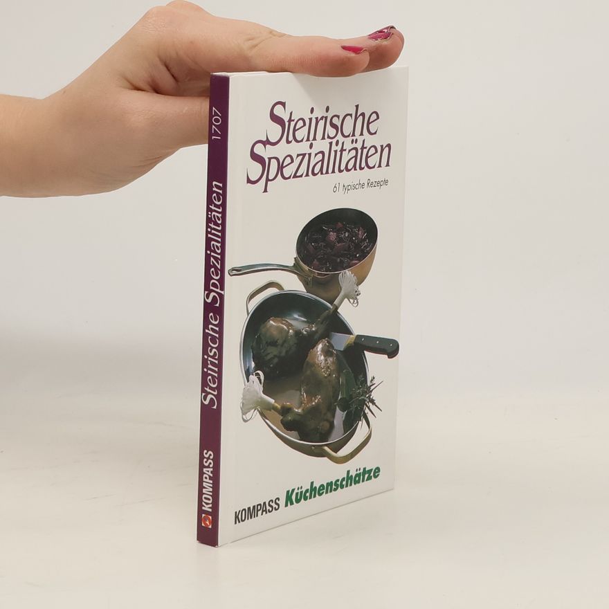 Autorenkollektiv Steirische Spezialitäten. 61 typische Rezepte