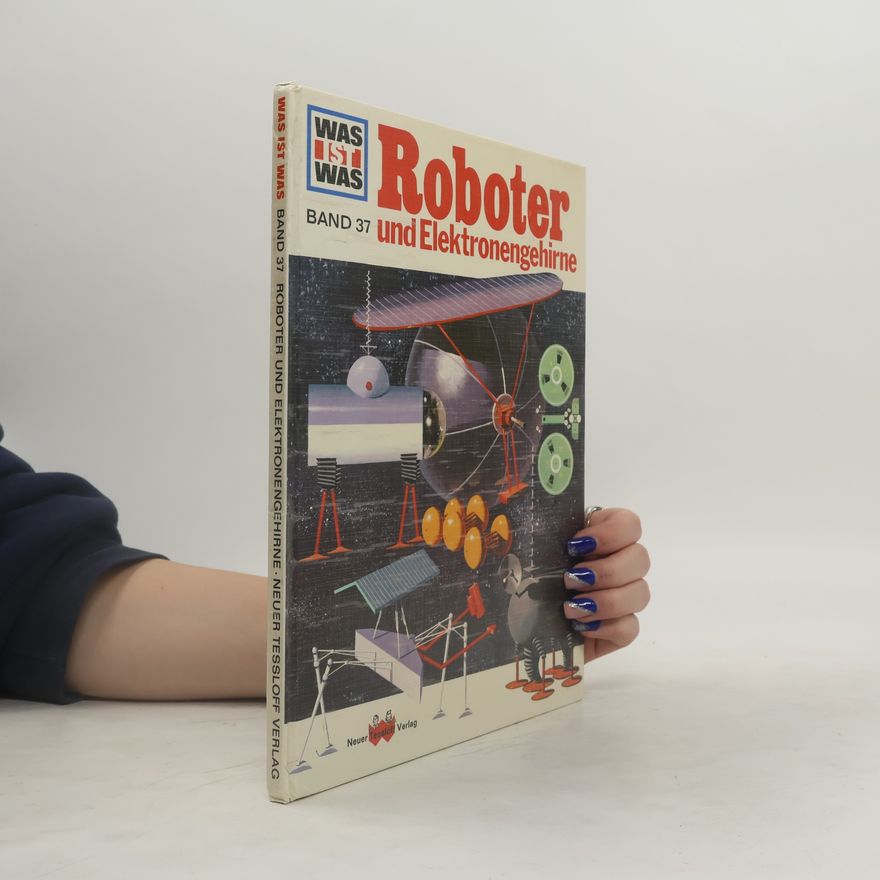 Robert Scharff Was ist was. Band 37. Roboter und Elektronengehirne