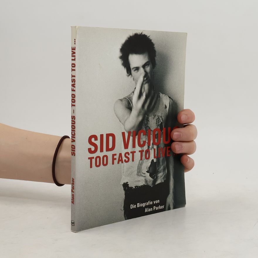Alan Parker Vicious - too fast to live
