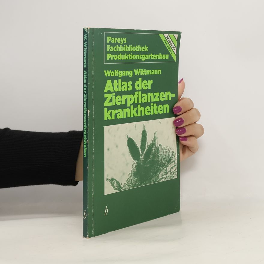 Wolfgang Wittmann Atlas der Zierpflanzenkrankheiten