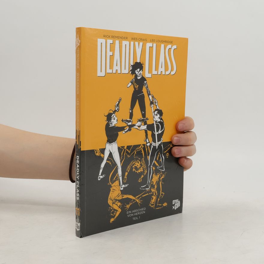 Rick Remender Deadly Class 11: Ein Abschied von Herzen - Teil 1