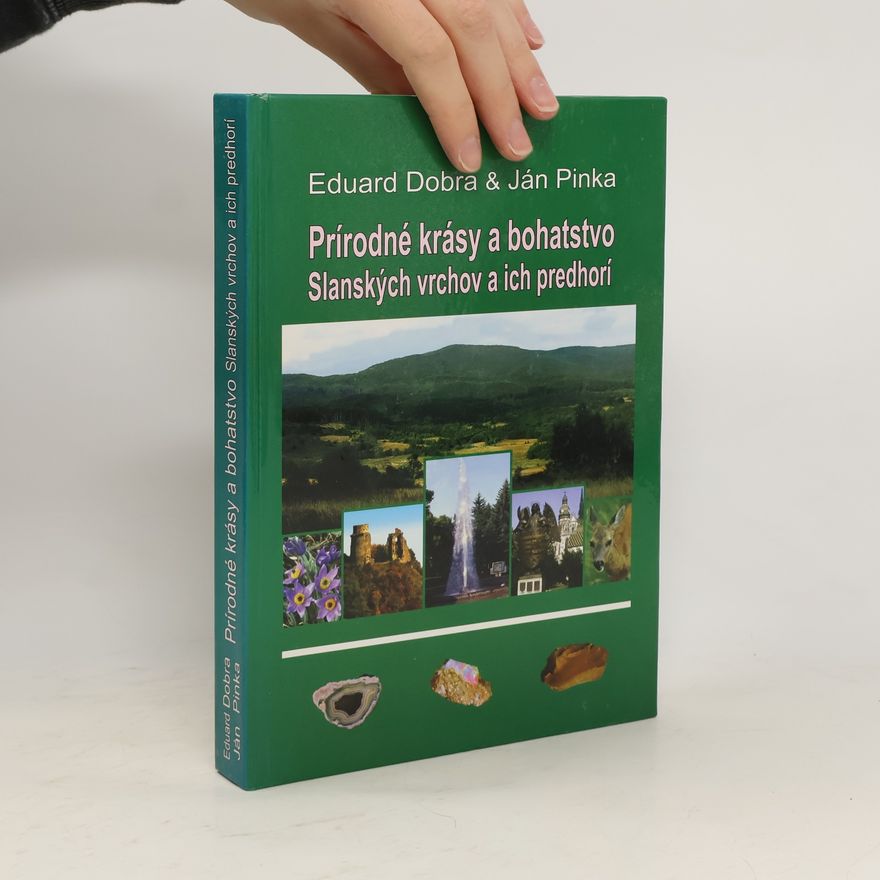 Eduard Dobra Prírodné krásy a bohatstvo Slanských vrcholov a ich predhorí
