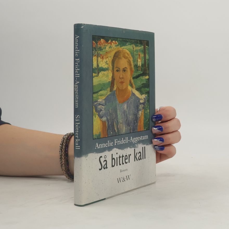 Annelie Fridell-Aggestam Så bitter kall
