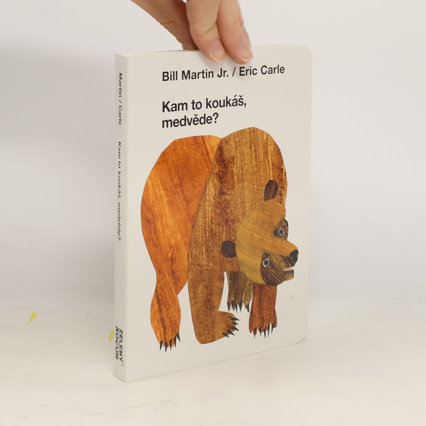Eric Carle Kam to koukáš, medvěde?
