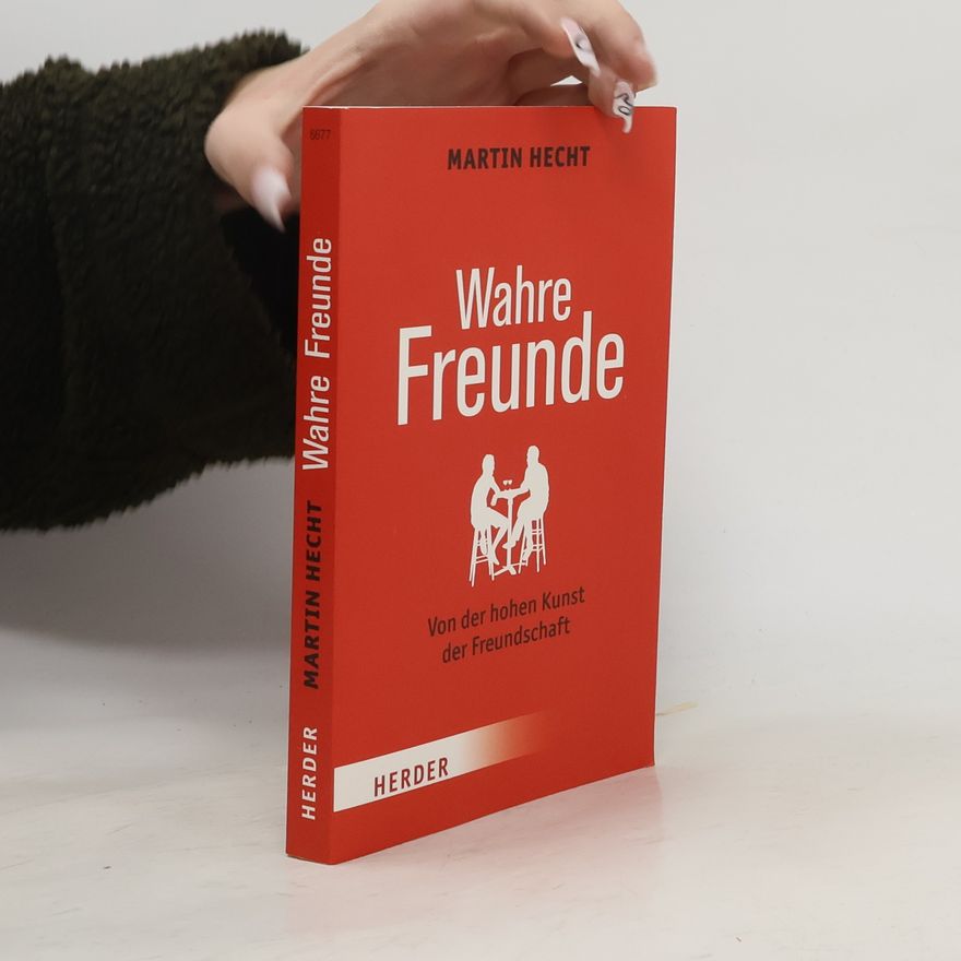 Martin Hecht Wahre Freunde