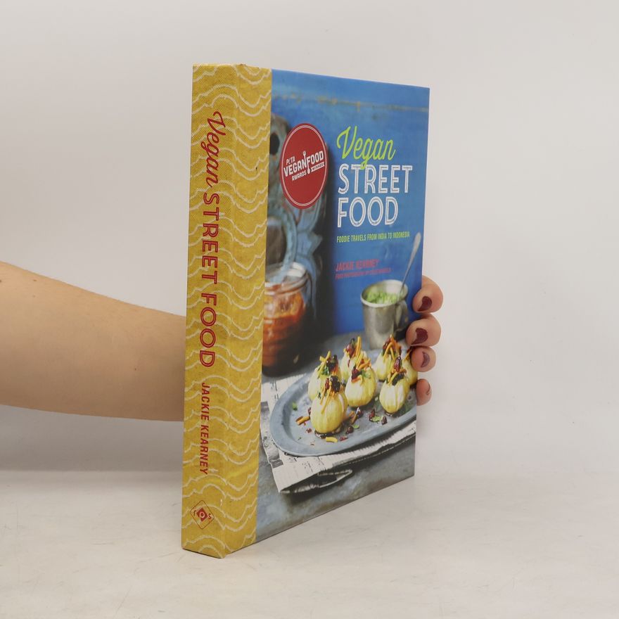 Jackie Kearney Vegan street food : foodie travels from India to Indonesia