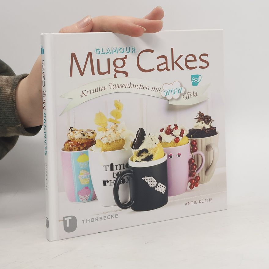 Antje Küthe Glamour Mug Cakes