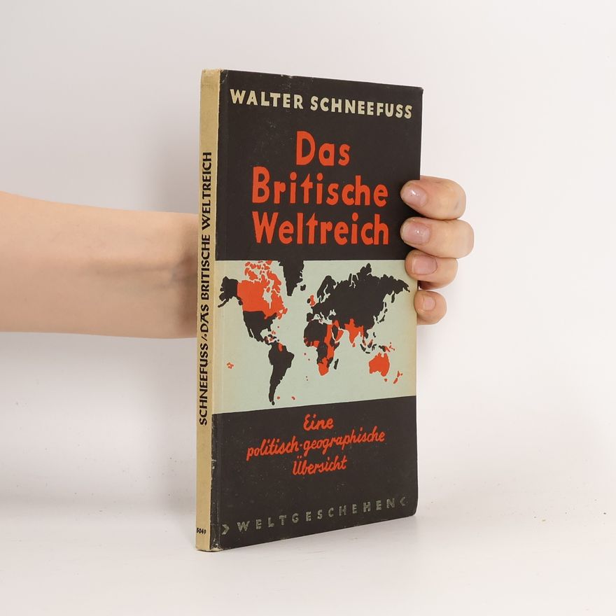 Walter Schneefuss Das Britische Weltreich