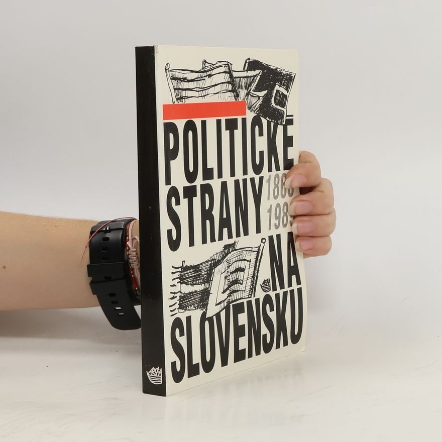 Ľubomír Lipták Politické strany na Slovensku : 1860-1989