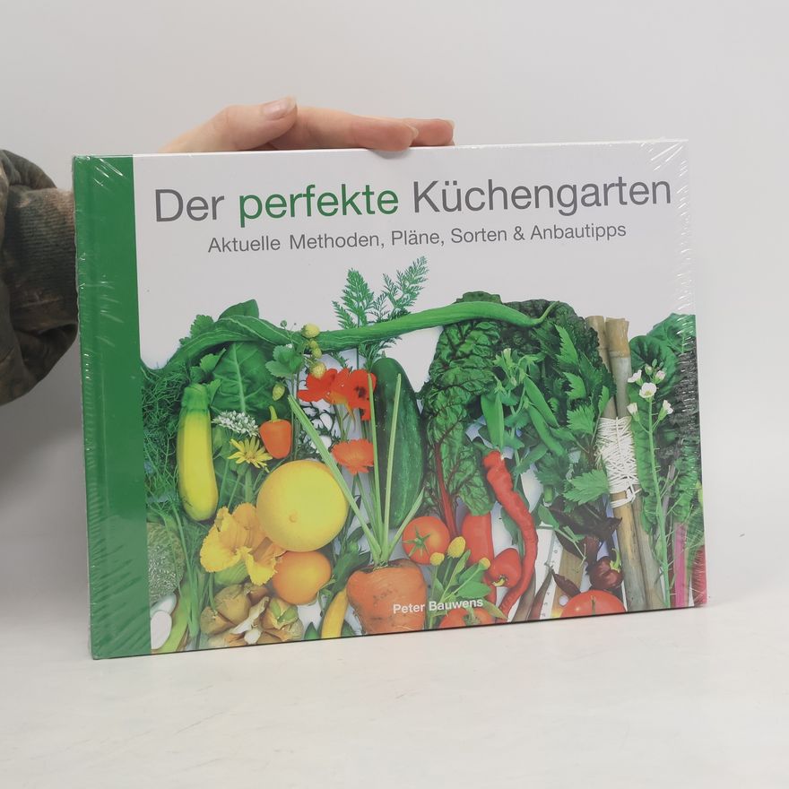 Peter Bauwens Der perfekte Küchengarten