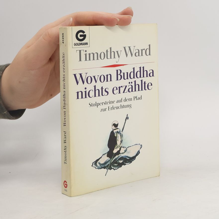 Timothy Ward Wovon Buddha nichts erzählte