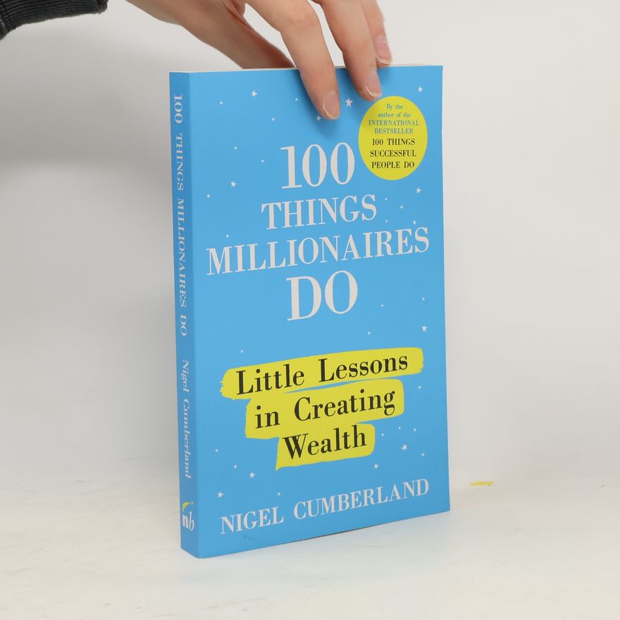 Nigel Cumberland 100 Things Millionaires Do