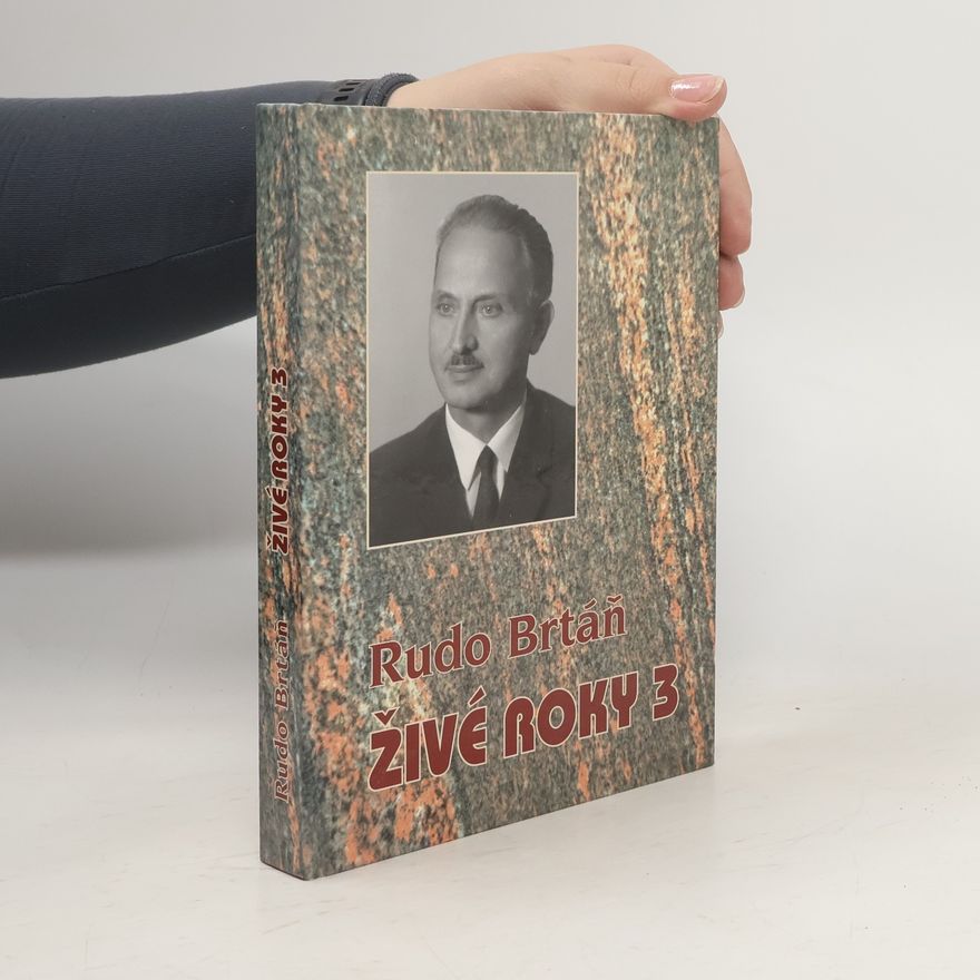 Rudo Brtáň Živé roky III