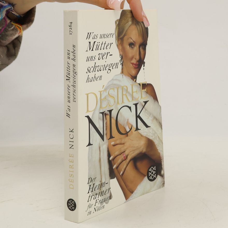 Désirée Nick Was unsere Mütter uns verschwiegen haben