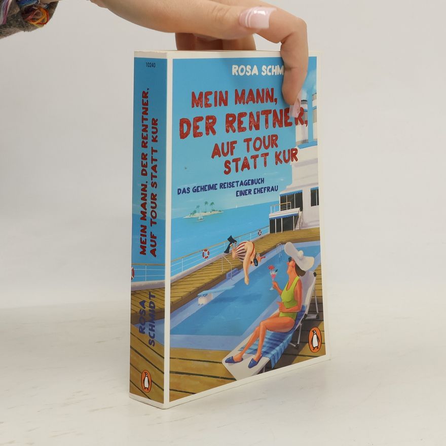 Rosa Schmidt Mein Mann, der Rentner, auf Tour statt Kur