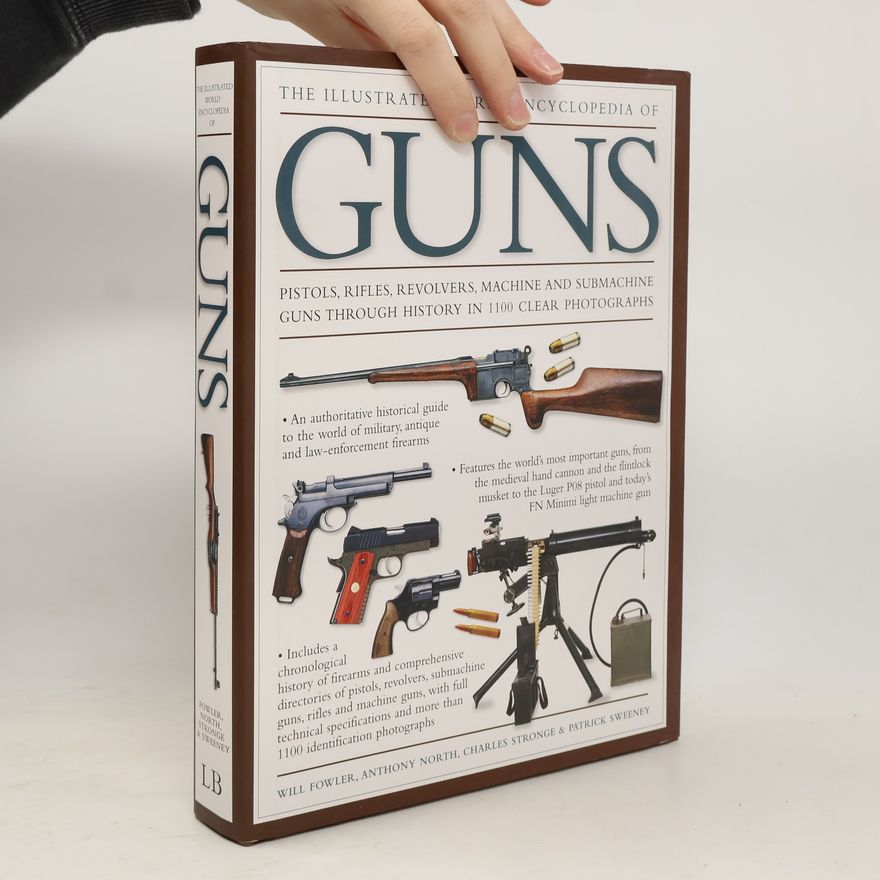 Will Fowler Illustrated World Encyclopedia of Guns