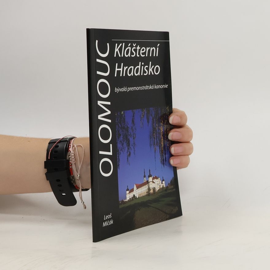 Leoš Mlčák Olomouc. Klášterní Hradisko