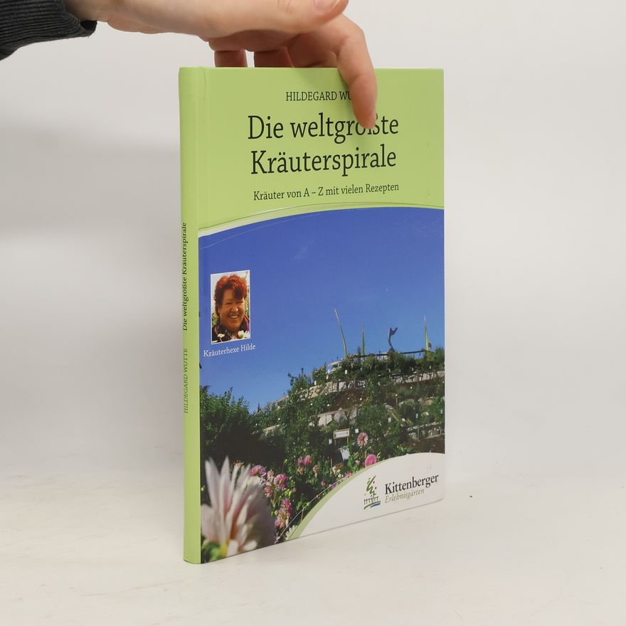 Hildegard Wutte Die weltgrößte Kräuterspirale