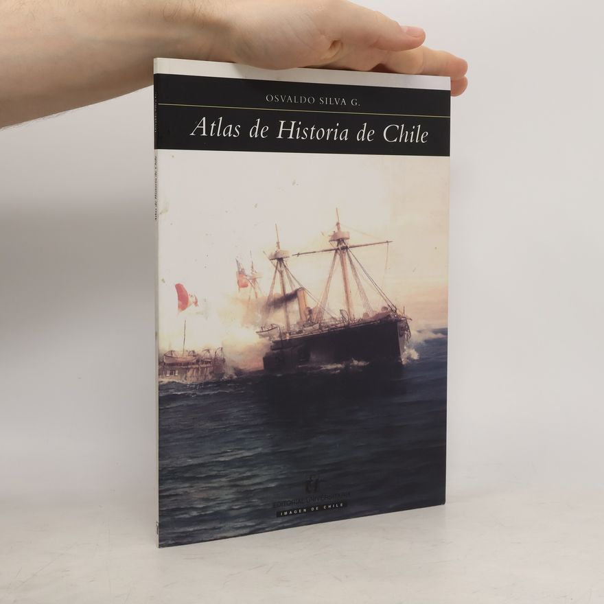 Osvaldo Girão Da Silva Atlas de Historia de Chile