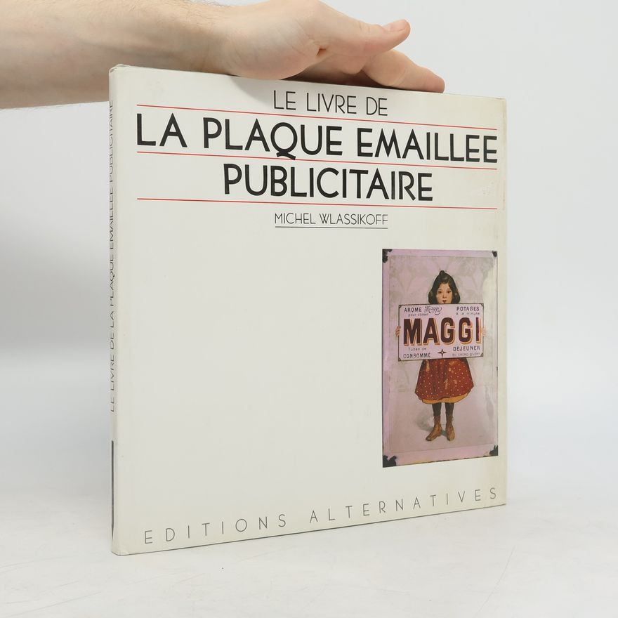 Michel Wlassikoff Le livre de la plaque emaillee publicitaire