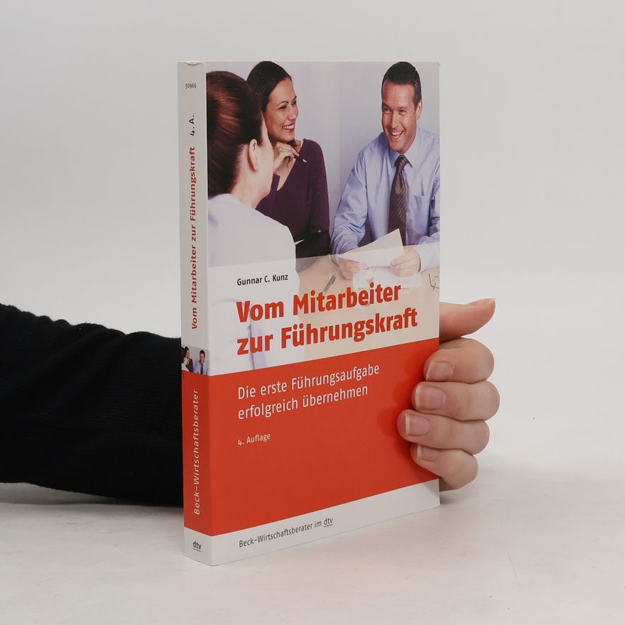 Gunnar C. Kunz Vom Mitarbeiter zur Führungskraft