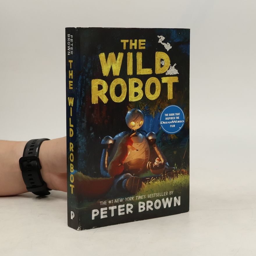Peter Brown The Wild Robot: Now a major DreamWorks animation!