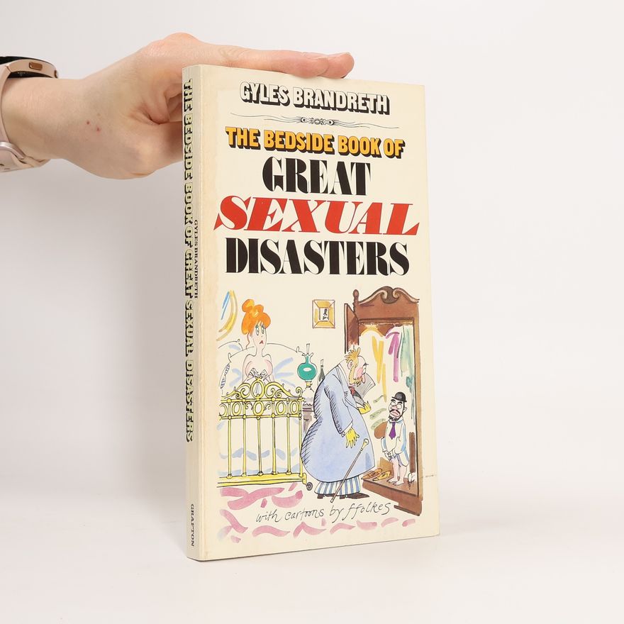 Gyles Brandreth The Bedside Book of Great Sexual Disasters