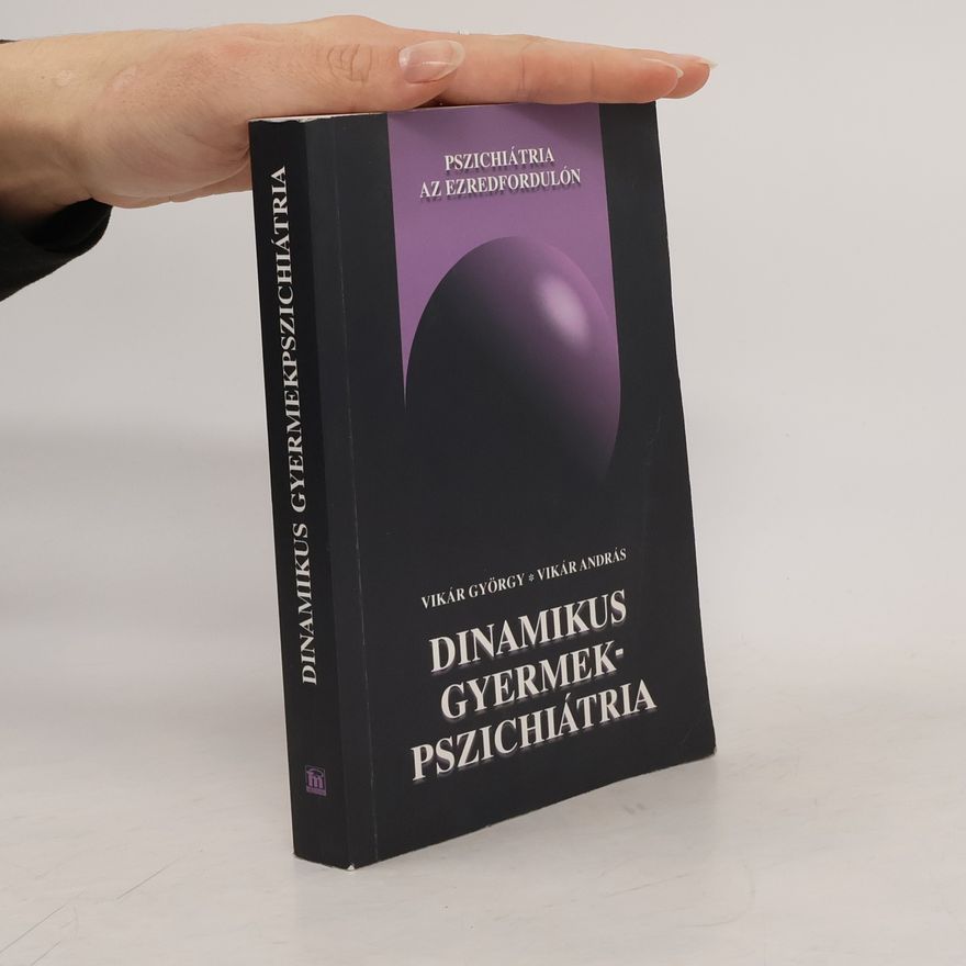 György Vikár Dinamikus gyermekpszichiátria