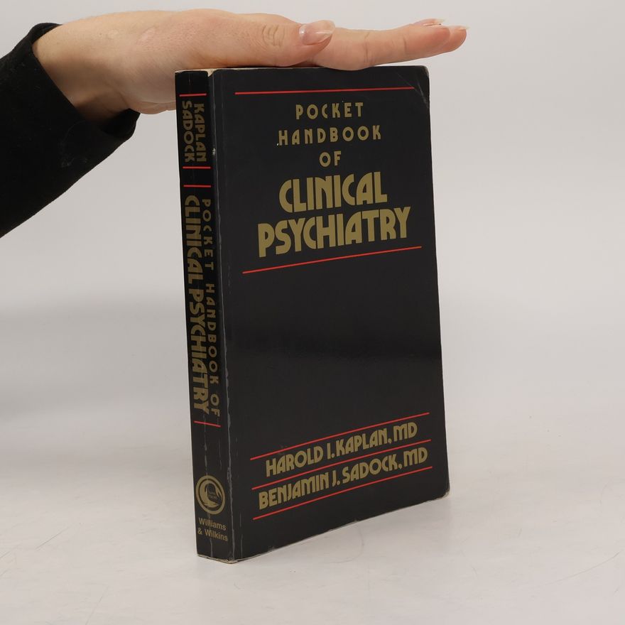 Harold I. Kaplan Pocket Handbook of Clinical Psychiatry