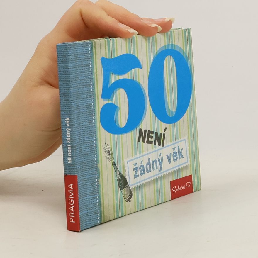 Kolektív autorov 50 není žádný věk