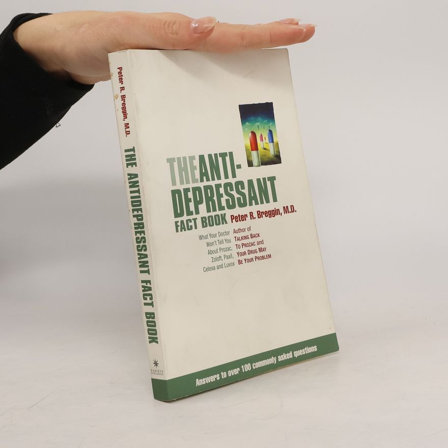 Peter Roger Breggin The Anti-Depressant Fact Book
