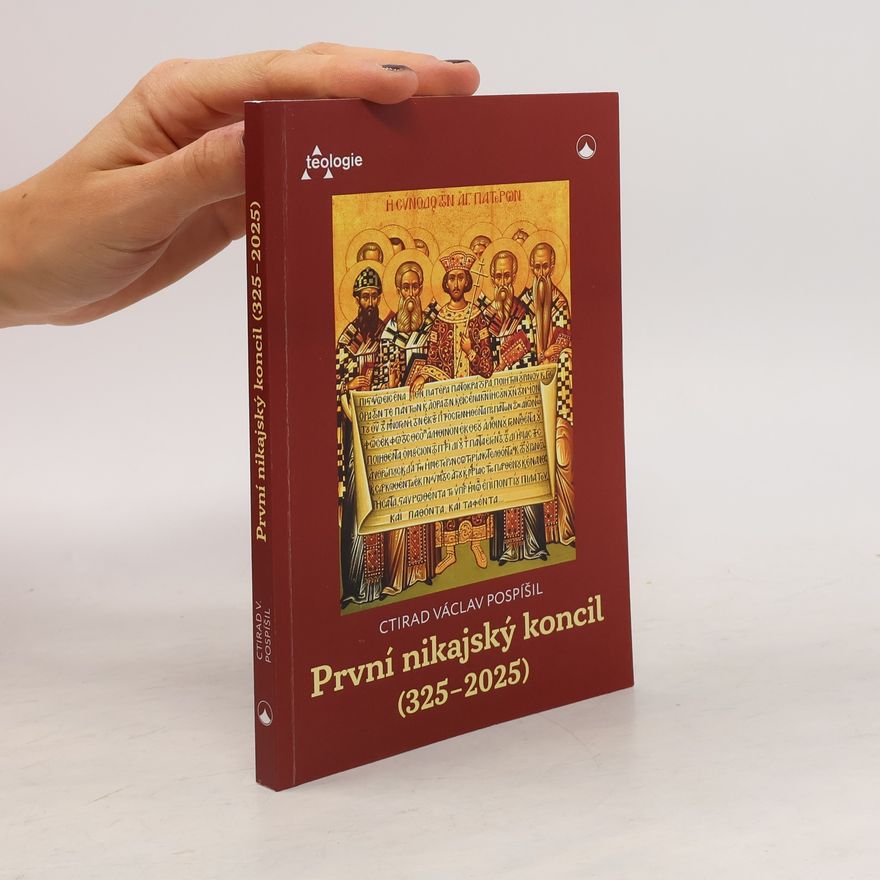 Ctirad Václav Pospíšil První nikajský koncil (325-2025)