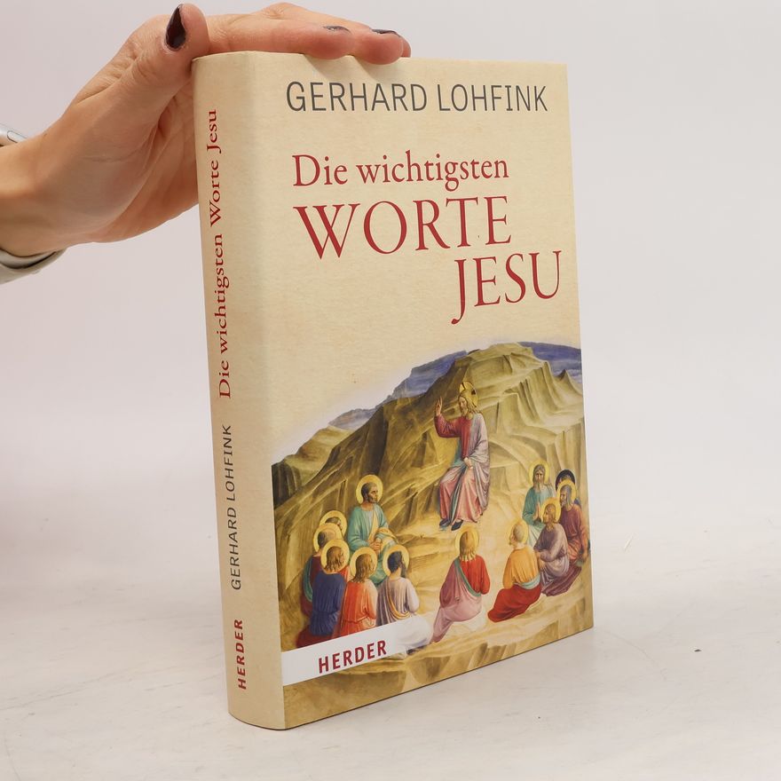 Gerhard Lohfink Die wichtigsten Worte Jesu