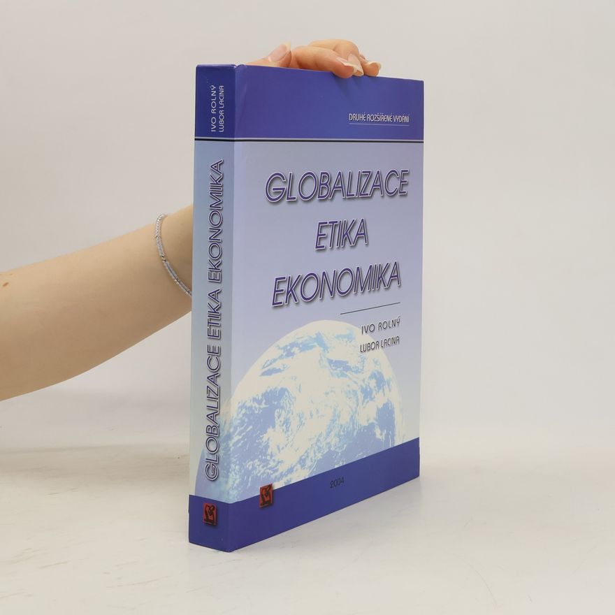 Ivo Rolný Globalizace, etika, ekonomika