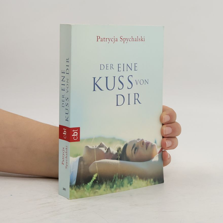 Patrycja Spychalski Der eine Kuss von dir