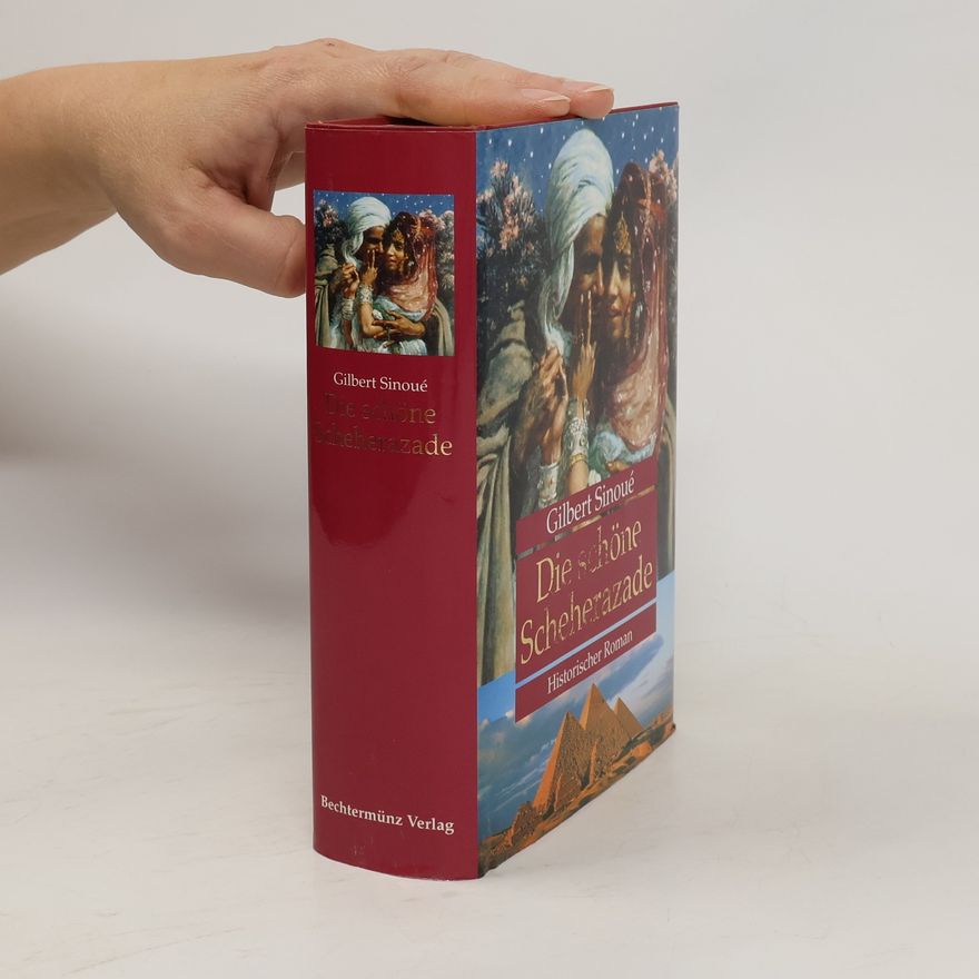 Gilbert Sinoué Die schöne Scheherazade