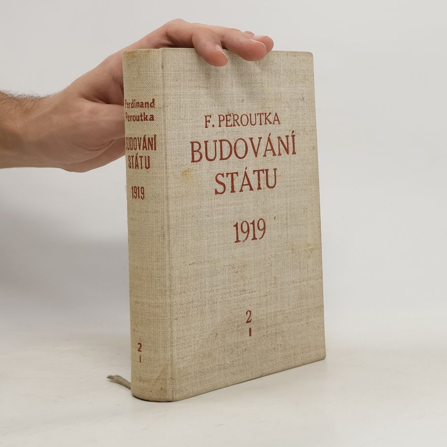 Ferdinand Peroutka Budování státu. Československá politika v letech popřevratových 2