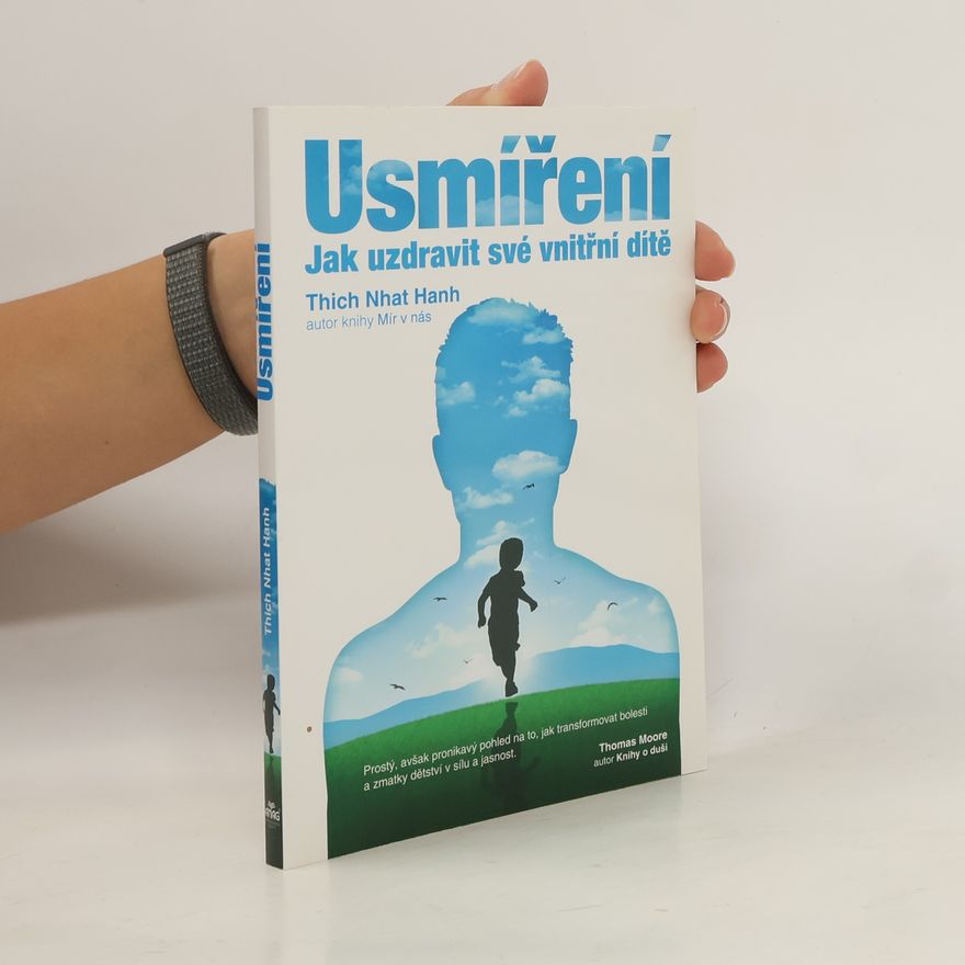 Thích Nhất Hạnh Usmíření. Jak uzdravit své vnitřní dítě