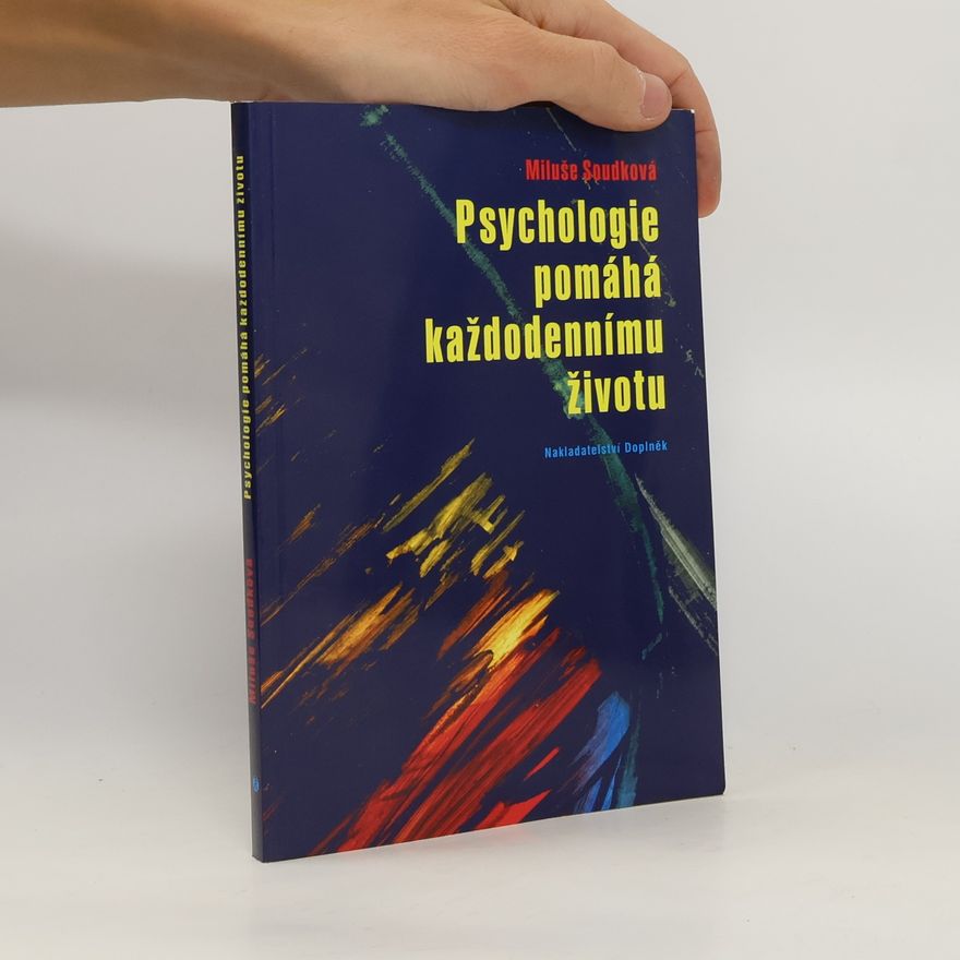 Miluše Soudková Psychologie pomáhá každodennímu životu
