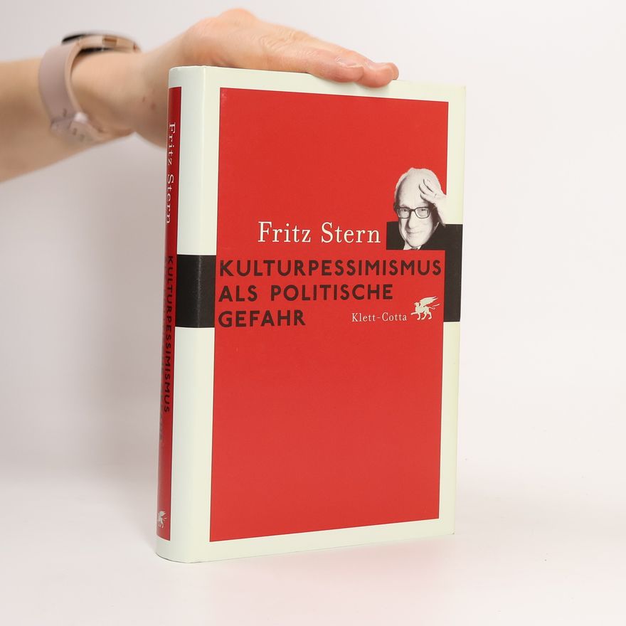 Fritz Stern Kulturpessimismus als politische Gefahr