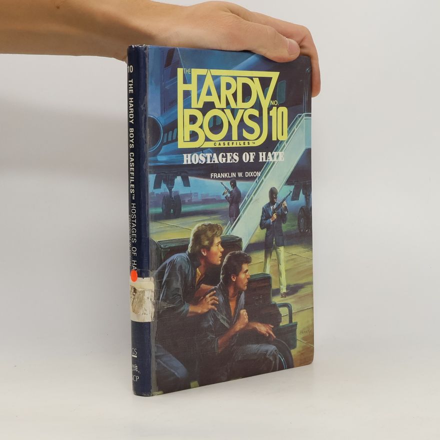 Franklin W. Dixon The Hardy Boys Casefiles 10. Hostages of Hate