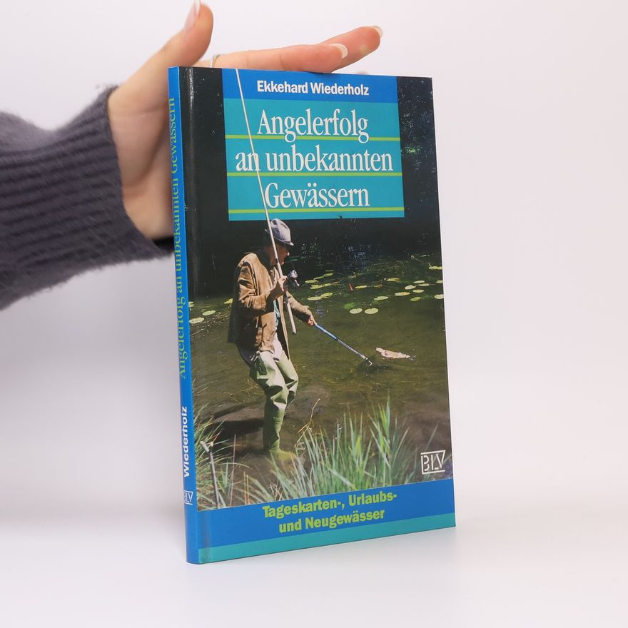 Ekkehard Wiederholz Angelerfolg an unbekannten Gewässern