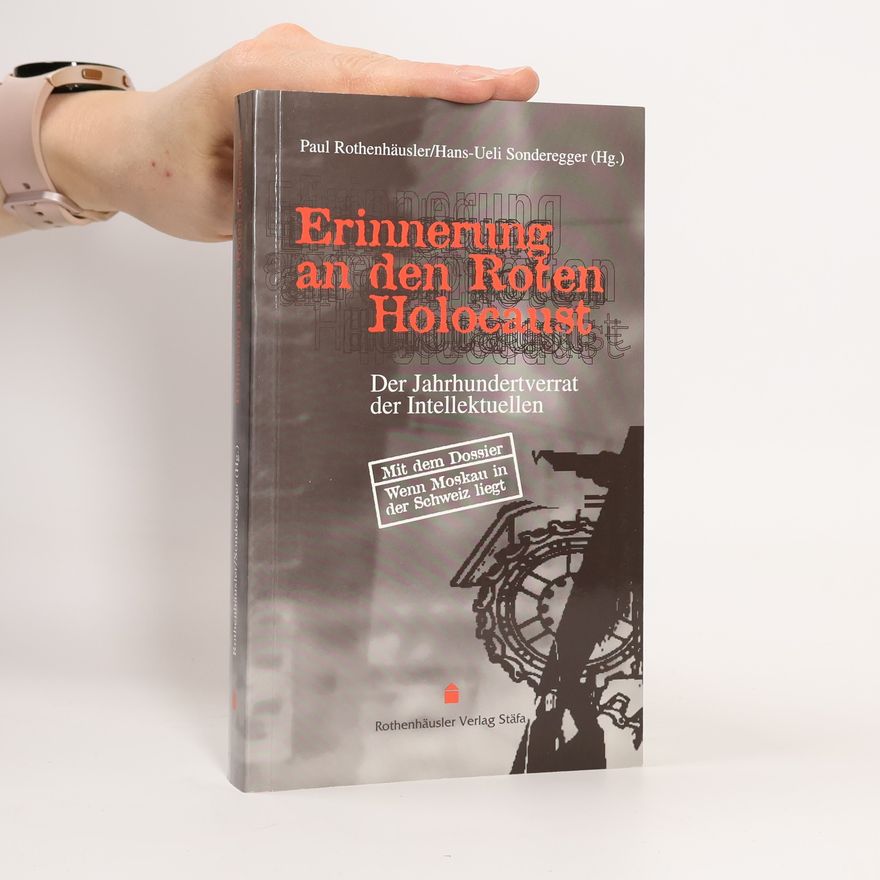 Paul Rothenhäusler Erinnerung an den roten Holocaust
