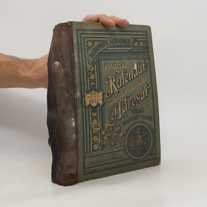 Various authors Batovcův politický kalendář a adresář, schematismus a statistika zemí koruny české na rok 1911