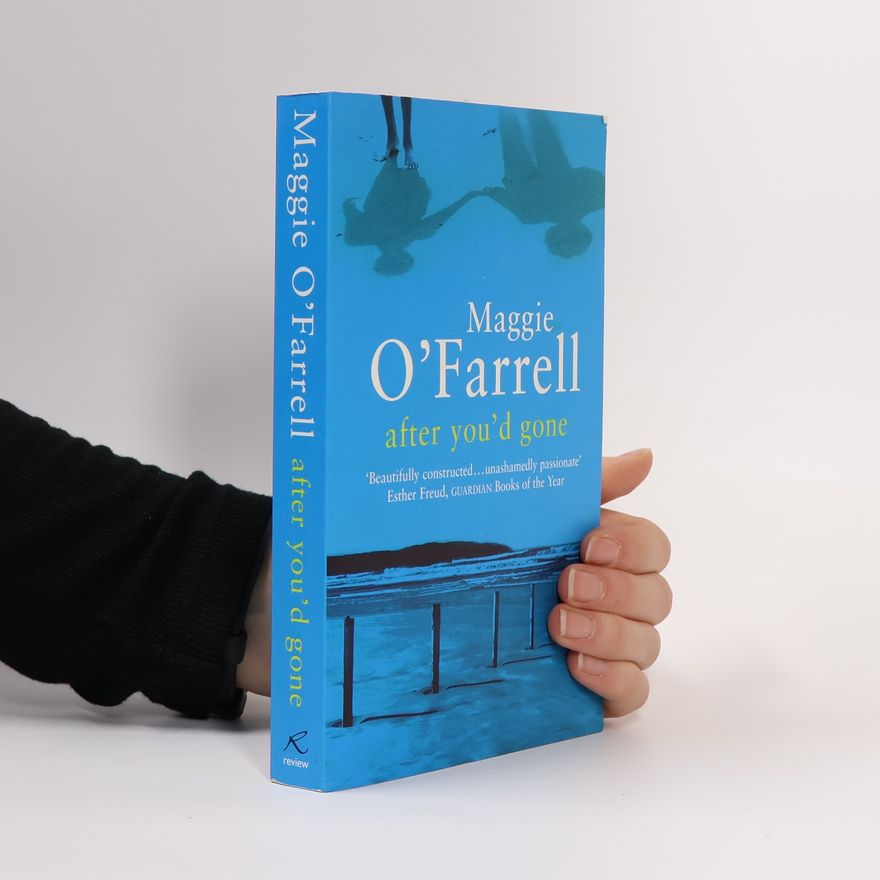 Maggie O. Farrell After you'd gone