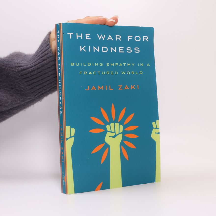Jamil Zaki The War for Kindness