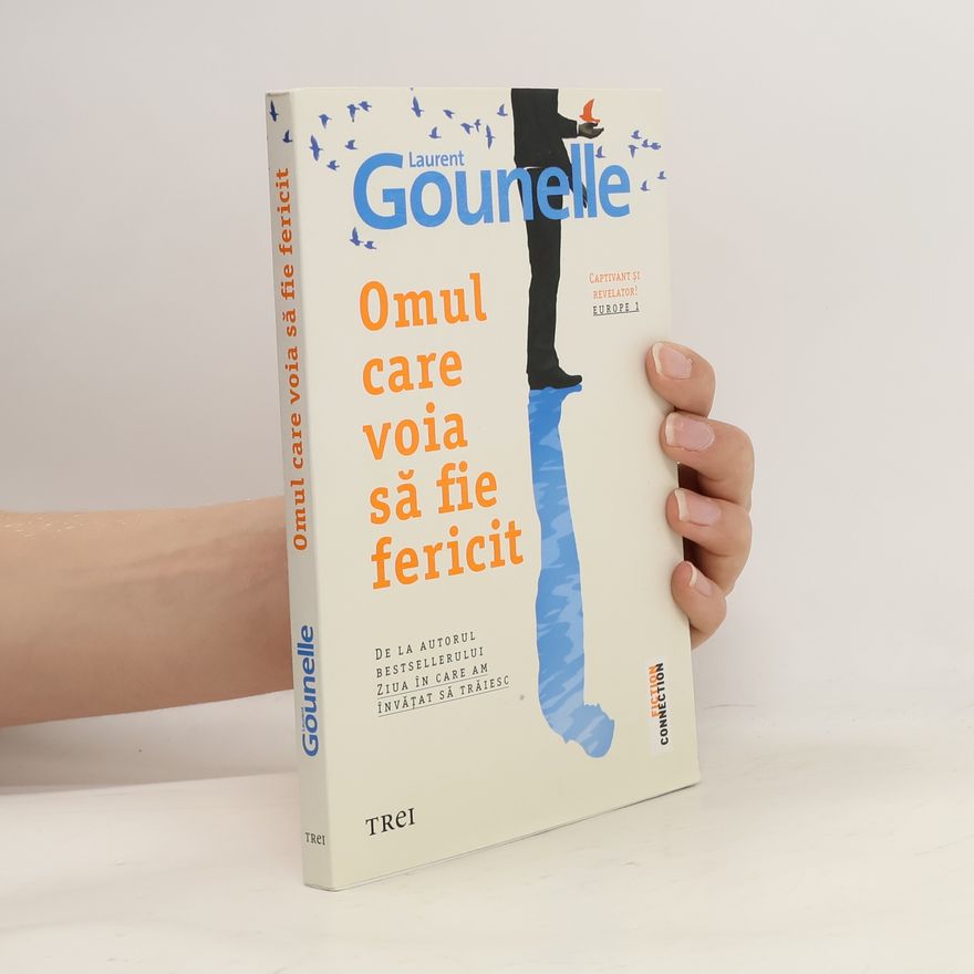 Laurent Gounelle Omul care voia să fie fericit
