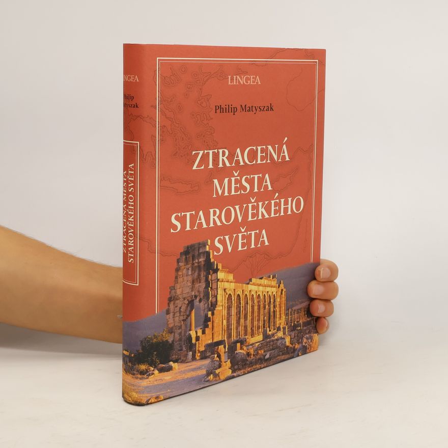 Philip Matyszak Ztracená města starověkého světa